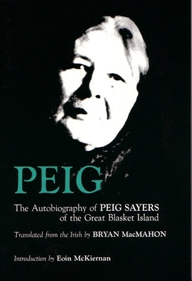 Peig: The Autobiography of Peig Sayers of the Great Blasket Island Syracuse University Press