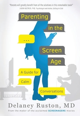 Parenting in the Screen Age: A Guide for Calm Conversations Paperback Starhouse Media