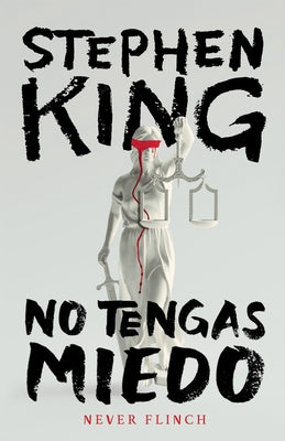 Never Flinch (No Tengas Miedo) Spanish Edition by King, Stephen
