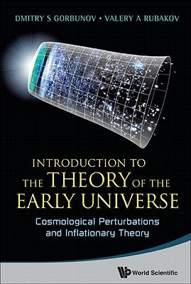 Introduction to the Theory of the Early Universe: Cosmological Perturbations and Inflationary Theory Paperback World Scientific Publishing Company