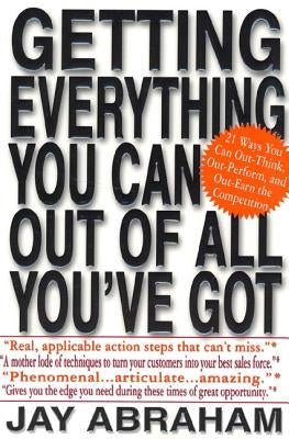 Getting Everything You Can Out of All You've Got: 21 Ways You Can Out-Think, Out-Perform, and Out-Earn the Competition Paperback St. Martin's Griffin