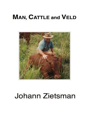 MAN, CATTLE and VELD - Color Paperback Beefpower LLC
