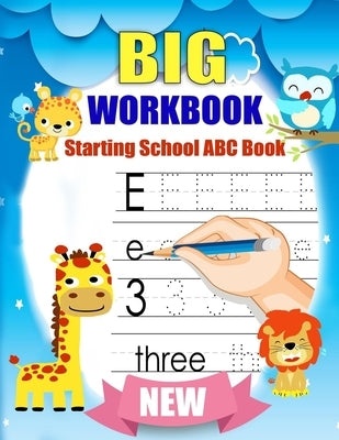 Big Workbook Starting School ABC Book: handwriting practice books for kids + Preschool Math Workbook for Toddlers Ages 2-4: Beginner Math Preschool Le Independently Published