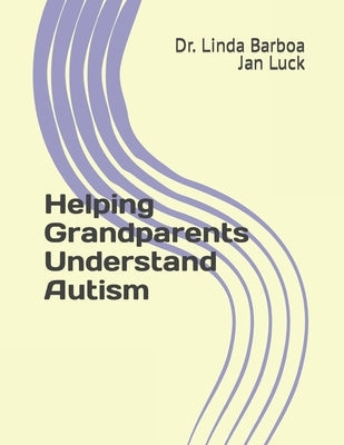 Helping Grandparents Understand Autism Paperback Independently Published