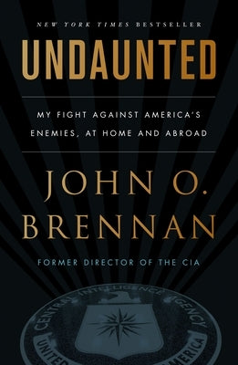 Undaunted: My Fight Against America's Enemies, at Home and Abroad Paperback Celadon Books