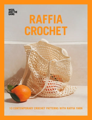 Raffia Crochet: 10 Contemporary Crochet Patterns with Raffia Yarn Paperback David & Charles
