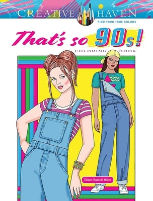 Creative Haven That's So 90s! Coloring Book Paperback Dover Publications