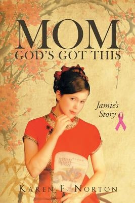 Mom, God's Got This: Jamie's Story Paperback Christian Faith Publishing, Inc