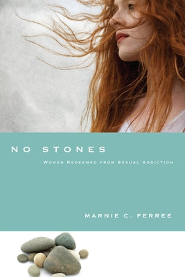 No Stones: Women Redeemed from Sexual Addiction Paperback IVP Books