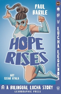 Hope Rises: The Making of a Luchadora Paperback Lexographic Press