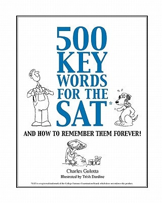 500 Key Words for the SAT: And How To Remember Them Forever! by Gulotta, Charles