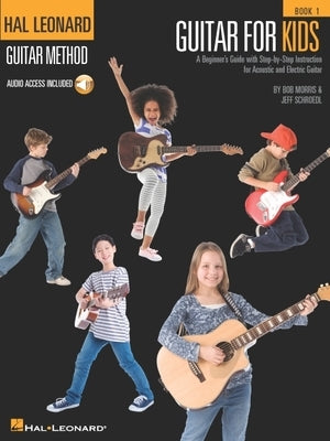 Guitar for Kids: A Beginner's Guide with Step-By-Step Instruction for Acoustic and Electric Guitar (Bk/Online Audio) Paperback Hal Leonard Publishing Corporation