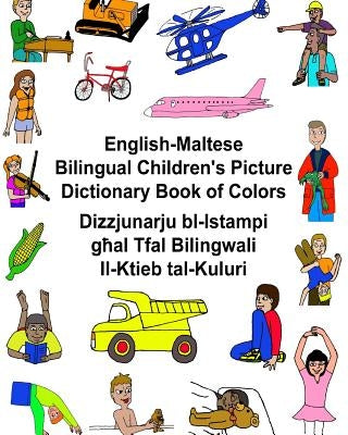 English-Maltese Bilingual Children's Picture Dictionary Book of Colors Paperback Createspace Independent Publishing Platform