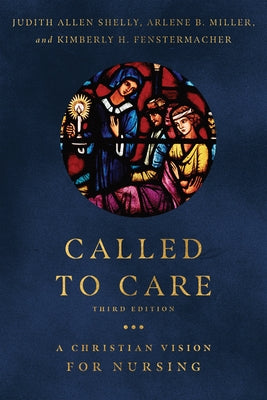 Called to Care: A Christian Vision for Nursing Paperback IVP Academic