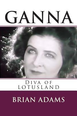 GANNA Diva of Lotusland Paperback Createspace Independent Publishing Platform