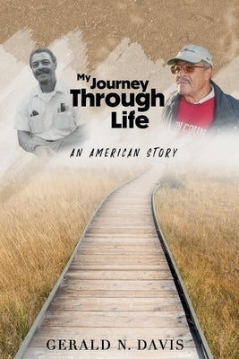 My Journey Through Life: An American Story: An American Story: An American Story Paperback 5 Sisters Publishing