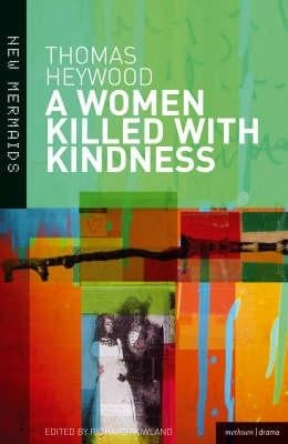 A Woman Killed With Kindness Paperback Bloomsbury Publishing PLC