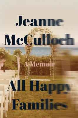 All Happy Families: A Memoir Paperback Harper Wave