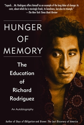 Hunger of Memory: The Education of Richard Rodriguez Paperback Dial Press