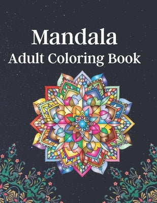 Mandala Flower Coloring Book: Relaxing Floral Art Activities on High-Quality For Adults Coloring Book Paperback Independently Published
