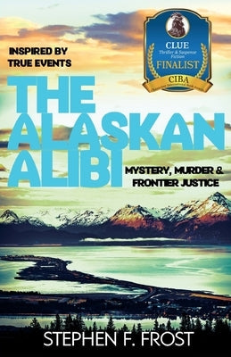 The Alaskan Alibi Frostmysterybooks, LLC