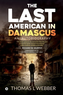 The Last American in Damascus: An Autobiography Paperback Notion Press Media Pvt Ltd