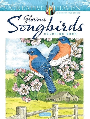 Creative Haven Glorious Songbirds Coloring Book Paperback Dover Publications