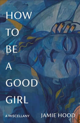 How to Be a Good Girl: A Miscellany Paperback Vintage