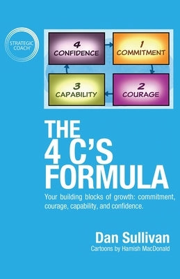 The 4 C's Formula: Your building blocks of growth: commitment, courage, capability, and confidence. Paperback Ethos Collective