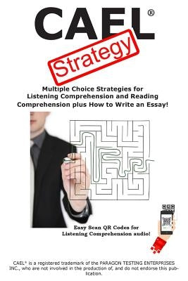 CAEL Test Strategy: Multiple Choice Strategies for Listening Comprehension and Reading Comprehension plus How to Write an Essay! Paperback Complete Test Preparation Inc.