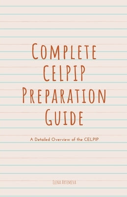 Complete CELPIP Preparation Guide: A Detailed Overview of the CELPIP Paperback Elena Artemeva