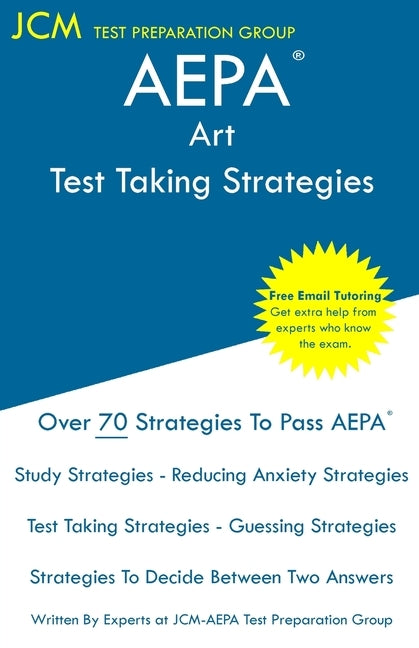 AEPA Art - Test Taking Strategies: AEPA NT503 Exam - Free Online Tutoring - New 2020 Edition - The latest strategies to pass your exam. Paperback Jcm Test Preparation Group