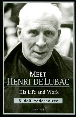 Meet Henri de Lubac: His Life and Work Paperback Ignatius Press