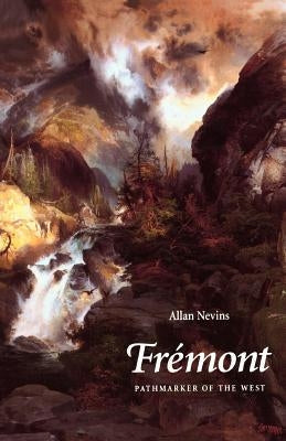 Fremont: Pathmarker of the West Paperback Bison Books