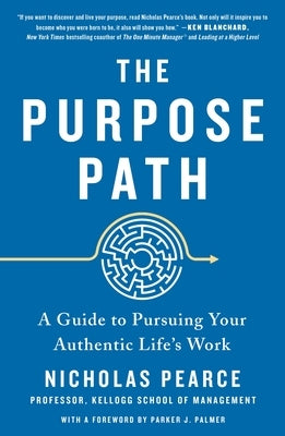 The Purpose Path: A Guide to Pursuing Your Authentic Life's Work Paperback St. Martin's Essentials