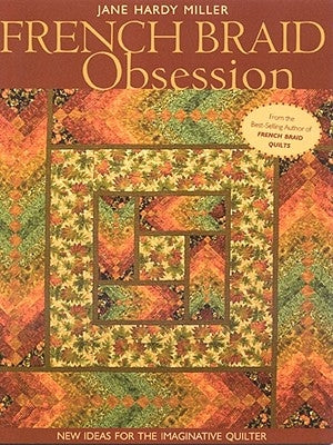French Braid Obsession-Print-On-Demand-Edition: New Ideas for the Imaginative Quilter Paperback C&T Publishing