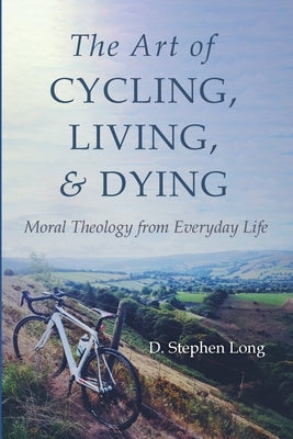 The Art of Cycling, Living, and Dying Cascade Books