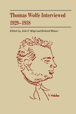 Thomas Wolfe Interviewed 1929-1938 Paperback LSU Press