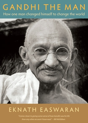 Gandhi the Man: How One Man Changed Himself to Change the World Paperback Nilgiri Press