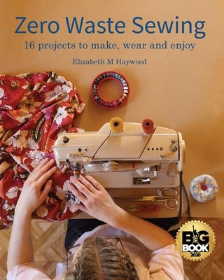 Zero Waste Sewing: 16 projects to make, wear and enjoy Paperback Cooatalaa Press