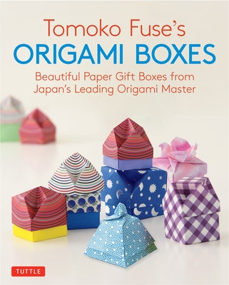 Tomoko Fuse's Origami Boxes: Beautiful Paper Gift Boxes from Japan's Leading Origami Master (Origami Book with 30 Projects) Paperback Tuttle Publishing