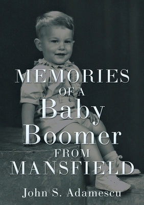 Memories of a Baby Boomer from Mansfield Paperback Xulon Press