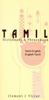 Tamil-English/English-Tamil Dictionary & Phrasebook: Romanized Paperback Hippocrene Books