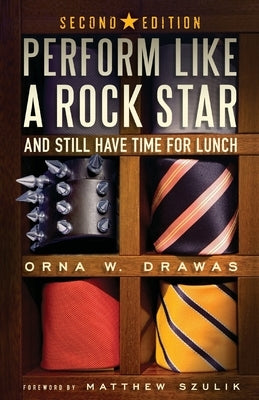Perform Like A Rock Star and Still Have Time for Lunch, Second Edition Paperback Roi Marketing Management, Inc.