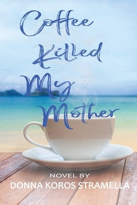 Coffee Killed My Mother Paperback Quill Hawk Publishing