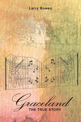 Graceland the True Story Paperback Page Publishing