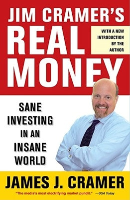 Jim Cramer's Real Money: Sane Investing in an Insane World Paperback Simon & Schuster