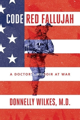 Code Red Fallujah: A Doctor's Memoir at War Paperback Post Hill Press