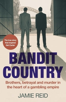 Bandit Country: Brothers, Betrayal, and Murder in the Heart of a Gambling Empire (True-Crime Book about the Mafia) Paperback Mango