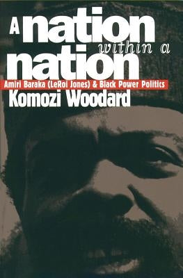 A Nation within a Nation: Amiri Baraka (LeRoi Jones) and Black Power Politics Paperback University of North Carolina Press